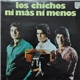 Los Chichos - Ni Más Ni Menos